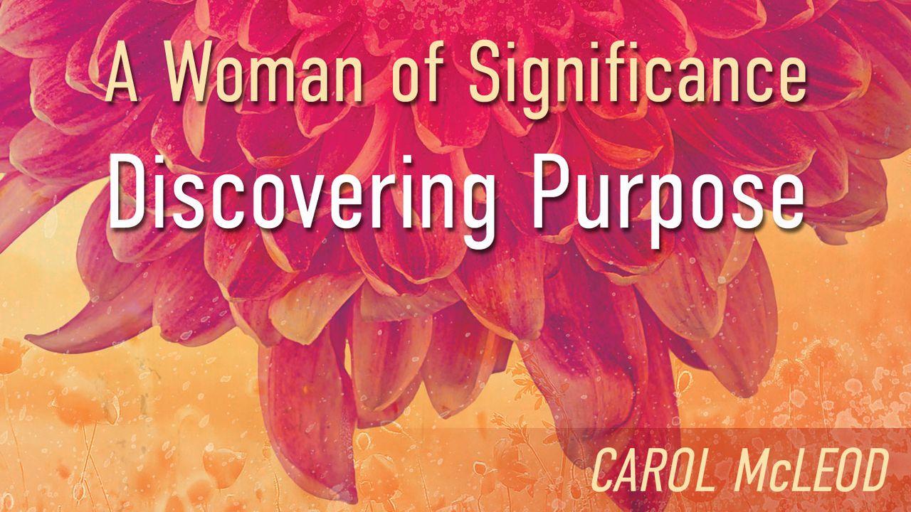Una mujer importante: Descubriendo el propósito