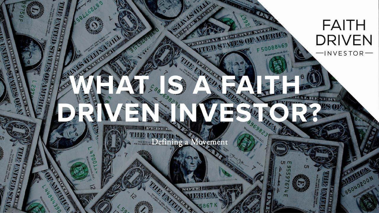 What is a Faith Driven Investor?