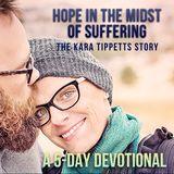 Hope In The Midst Of Suffering: The Kara Tippetts Story