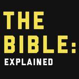 The Bible: Explained