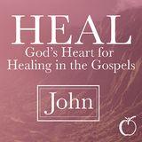 HEAL - God's Heart for Healing in John