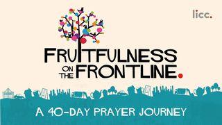 Fruitfulness on the Frontline Prayer Journey