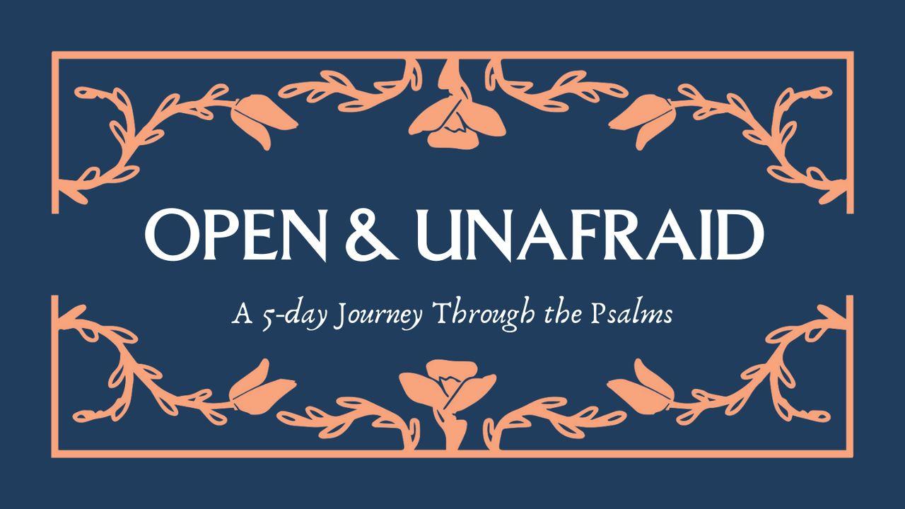 Open and Unafraid: A 5-day Journey Through the Psalms