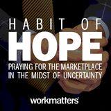 Habit of Hope: Praying for the Marketplace