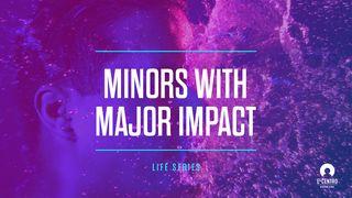 Minors With Major Impact - #Life