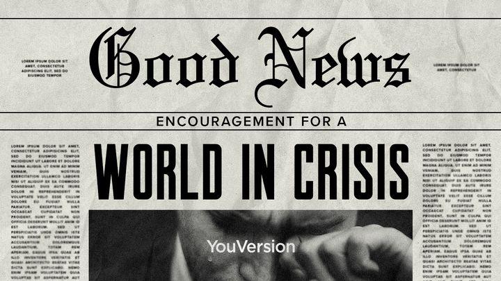 Благая Весть: ободрение для мира в кризисе
