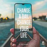 Change A Day, Change Your Life