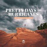 Pretty Days And Hurricanes - All You Need Is Love Series 