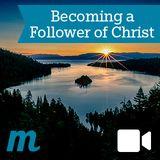 Becoming a Follower of Christ