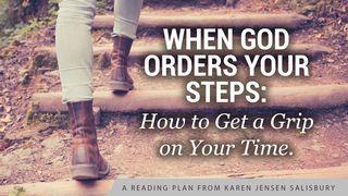 When God Orders Your Steps: How to Get a Grip on Your Time