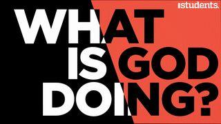 Wat is God Besig om te Doen?