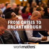 From Crisis to Breakthrough: Reimagining Your Work