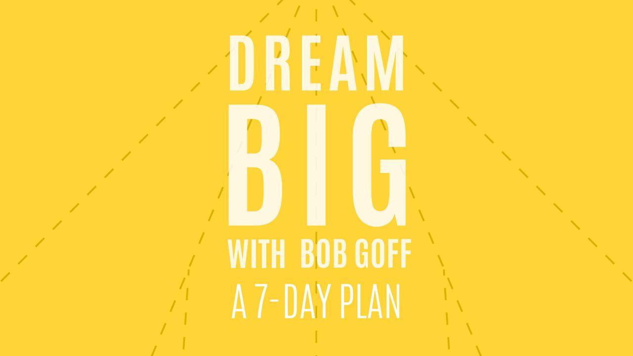 Sonhe Grande com Bob Goff