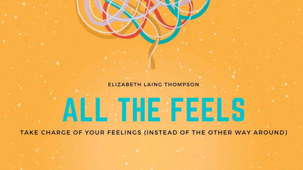 Die Welt der Gefühle: Kontrolliere deine Gefühle (anstatt sie dich)