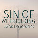 Sin of Withholding
