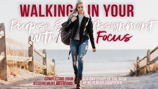 Walking in Your Purpose and Assignment With Focus