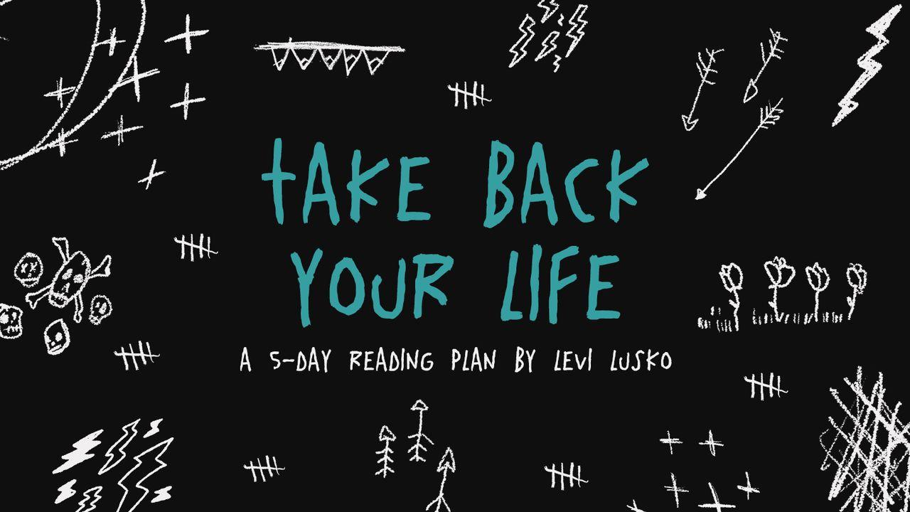 Take Back Your Life: Thinking Right So You Can Live Right