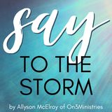 Say to the Storm