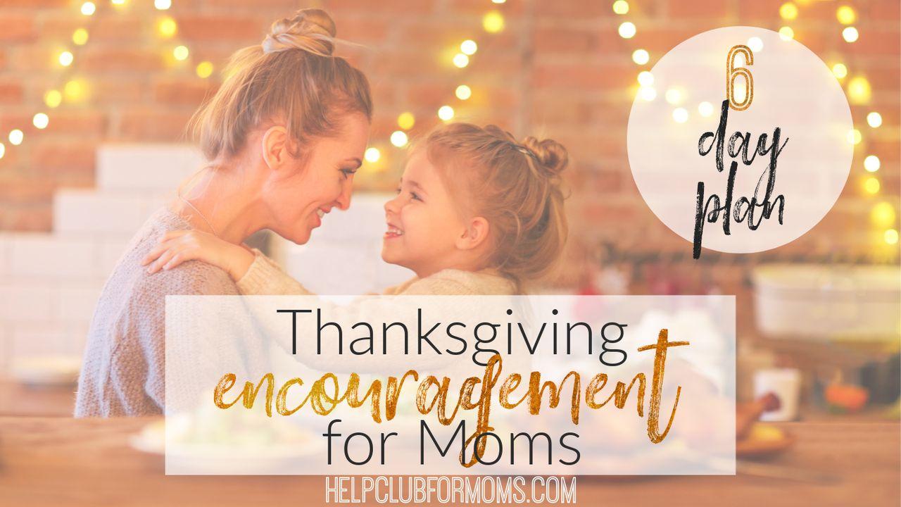 Thanksgiving Encouragement for Moms
