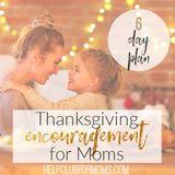 Thanksgiving Encouragement for Moms