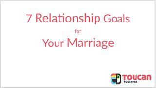7 Relationship Goals for Your Marriage