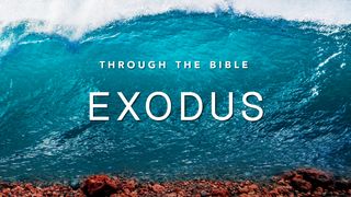 Through the Bible: Exodus