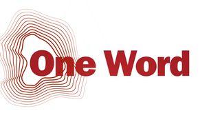 One Word: Un Cuvânt Care Îți Va Schimba Viața
