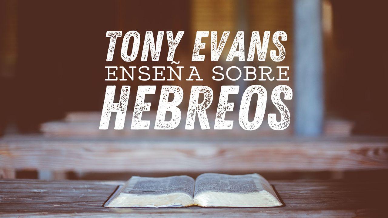 Tony Evans Enseña Sobre Hebreos