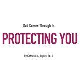 God Comes Through In Protecting You
