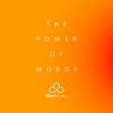 THE POWER OF WORDS