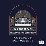 Romans: Theology for Everybody (6-11)