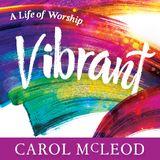 Vibrant: A Life of Worship