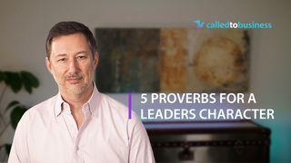 5 Proverbs for a Leader's Character