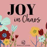 Joy in Chaos