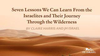 Seven Lessons We Can Learn From the Israelites and Their Journey Through the Wilderness