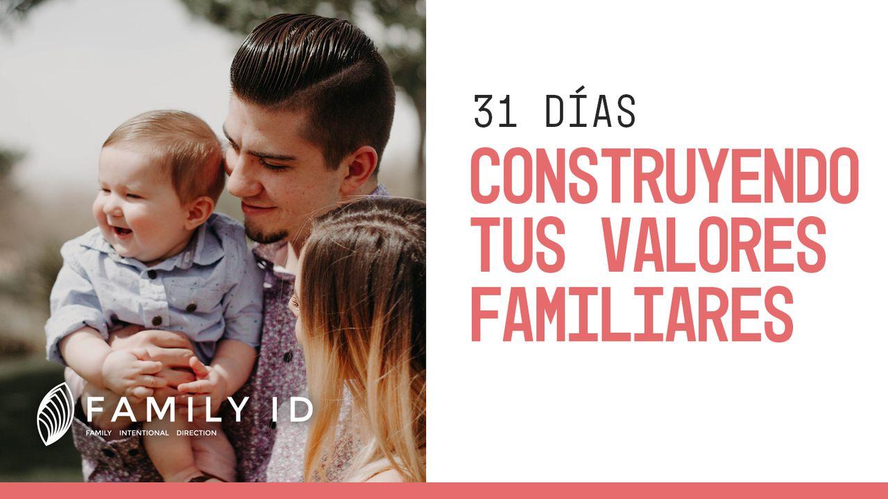 31 Días Construyendo Tus Valores Familiares