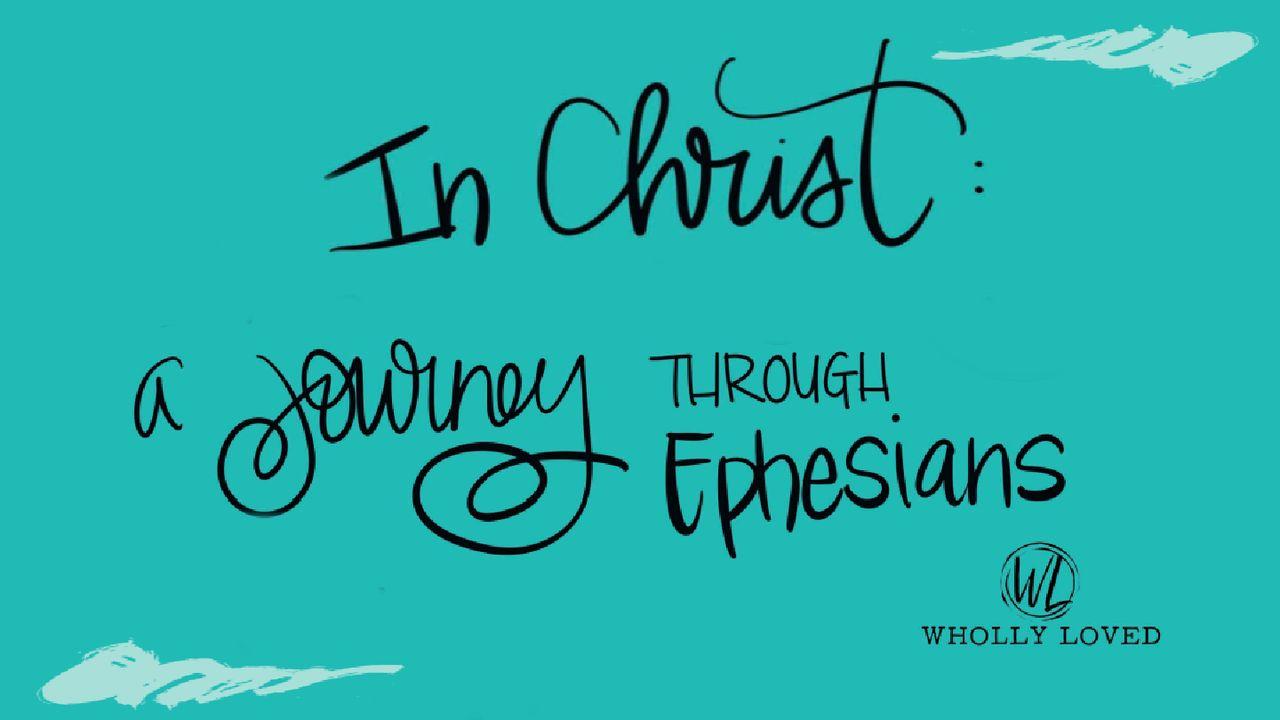 In Christ: A Journey Through Ephesians