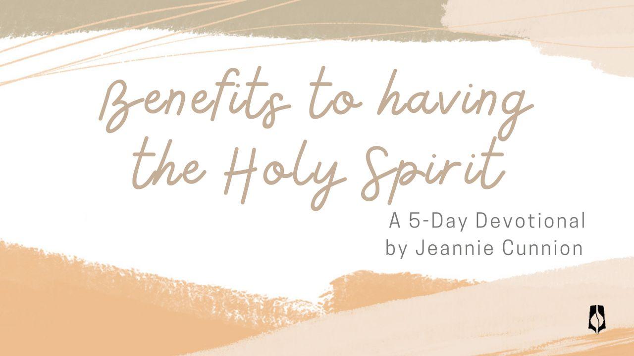 Benefits to Having the Holy Spirit