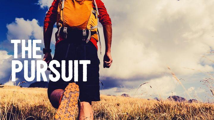 The Pursuit: Chasing After Your New Life in Christ