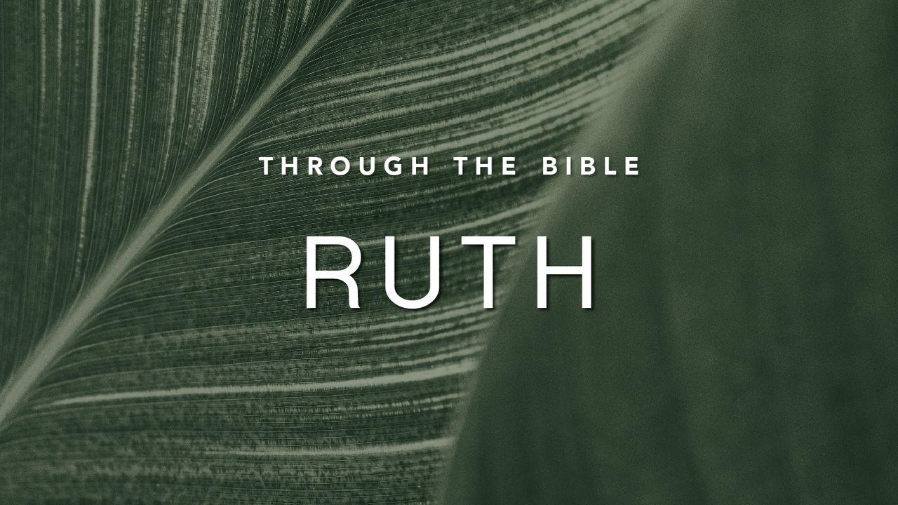 Through the Bible: Ruth