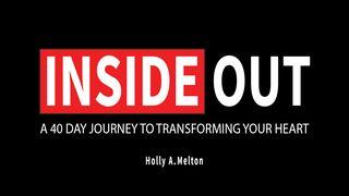 Inside Out: A 40 Day Journey to Transforming Your Heart