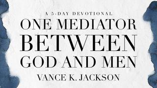 One Mediator Between God and Men