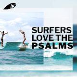 Surfers Love the Psalms