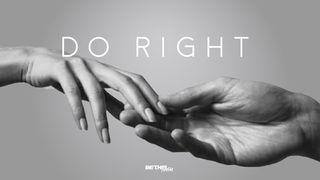Do Right