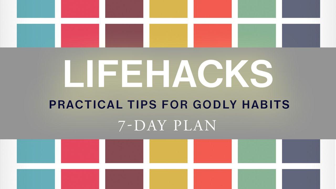 Lifehacks: Praktiske tips til gudfrygtige vaner