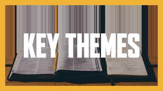 Key Themes: Key Topical Themes Of The Bible