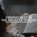 Finding Rest in the Midst of Stress
