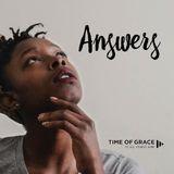 Answers: Video Devotions From Your Time Of Grace