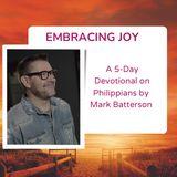 Philippians - Embracing Joy by Mark Batterson