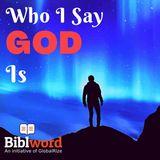 Who I Say God Is